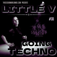 Little V - 'Going Techno' #36
