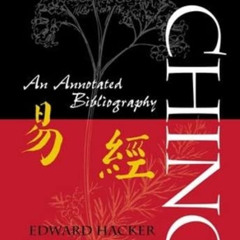 GET KINDLE 📤 I Ching: An Annotated Bibliography by  Edward Hacker &  Steve Moore PDF