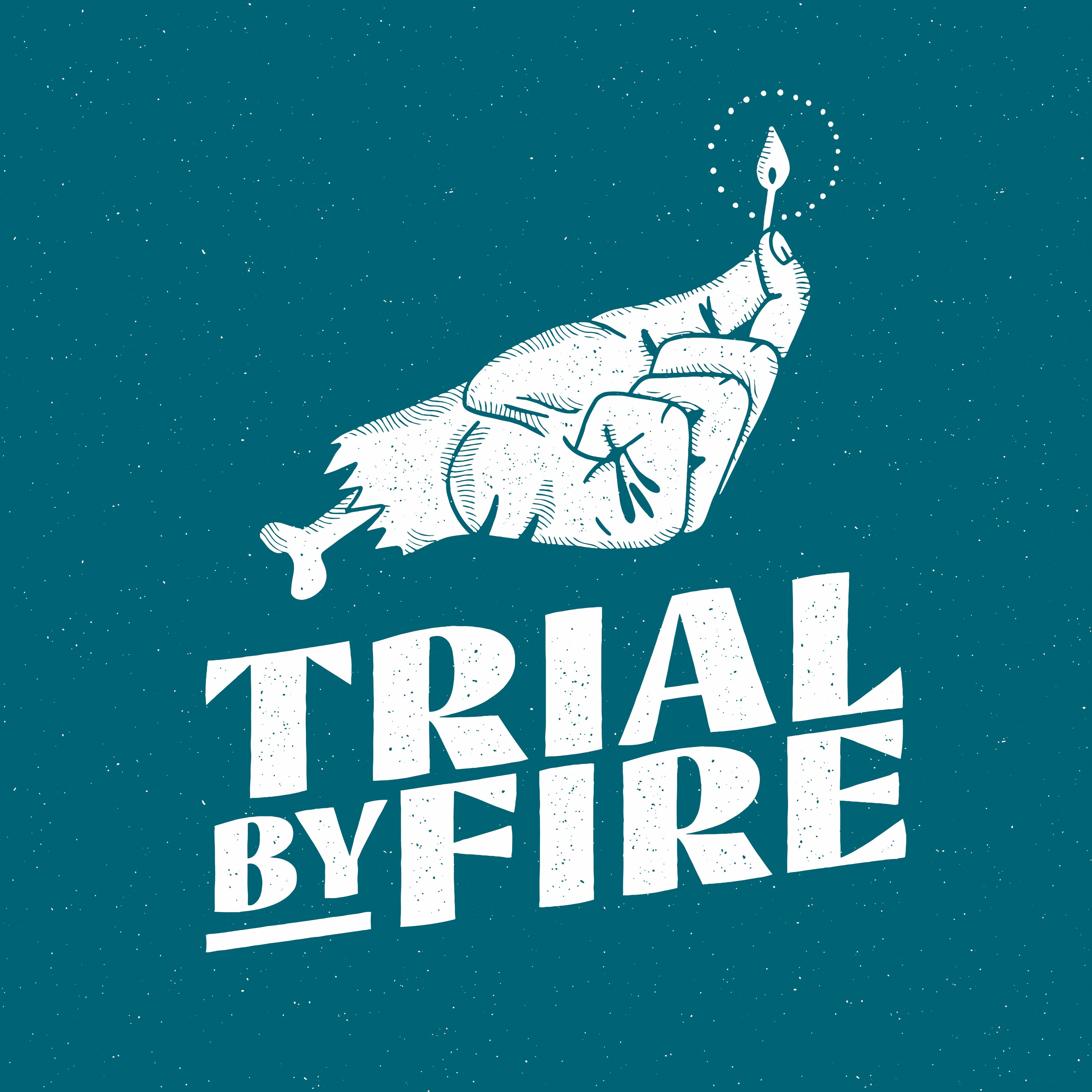 Trial By Fire