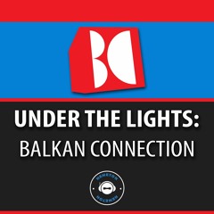 Under The Lights With Balkan Connection Records