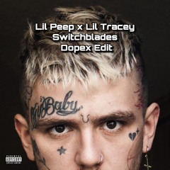 Lil Peep - SwitchBlades ( Dopex Edit )
