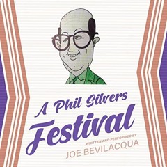 Read [PDF EBOOK EPUB KINDLE] A Phil Silvers Festival by  Joe Bevilacqua,Joe Bevilacqu