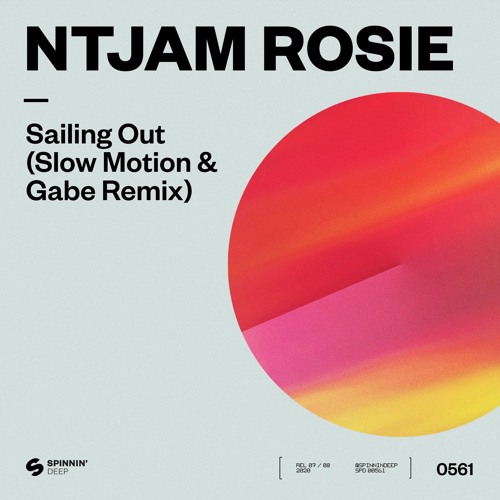 Ntjam Rosie - Sailing Out (Slow Motion & Gabe Remix) [OUT NOW]