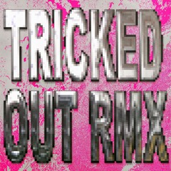 bademe - TRICKED OUT RMX