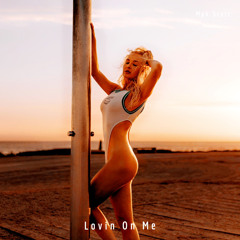 Lovin On Me