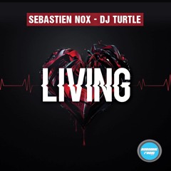 Sebastien Nox & Dj Turtle - Living (Extended Mix)