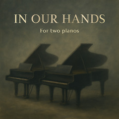 In Our Hands - Piano Duet