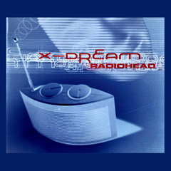 Radio (X-Dream  Radiohead Remix)