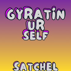 Gyratin Ur Self