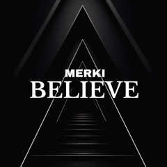 Merki - Believe (Makina)