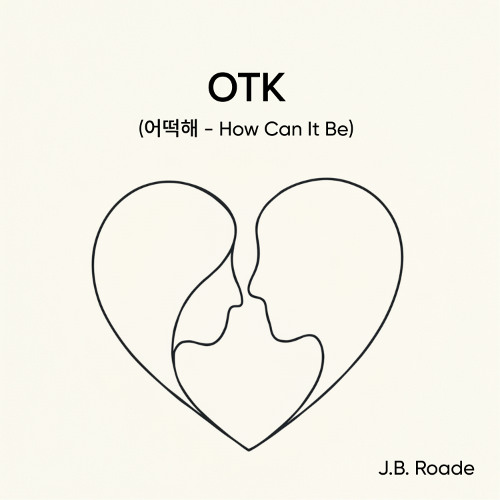 OTK (어떡해 – How Can It Be)