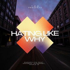 Hating Like Why | DaEazyLife feat SSSarge, AJFROMNJ, Triple M