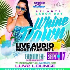 ATL LABOR DAY !! WHINE DOWN MONDAY POWERED BY CARNIVALLYFE @MOREFIYAH_DREAD @MUSICBYTROUBLEZ_
