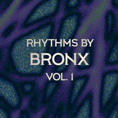 Rhythms by BRONX Vol. 1