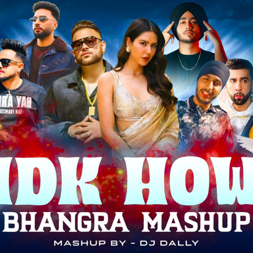 IDK How Nonstop Bhangra Mashup | Karan Aujla | Shubh Ft.Sonam Bajwa | Be Mine Nonstop Jukebox