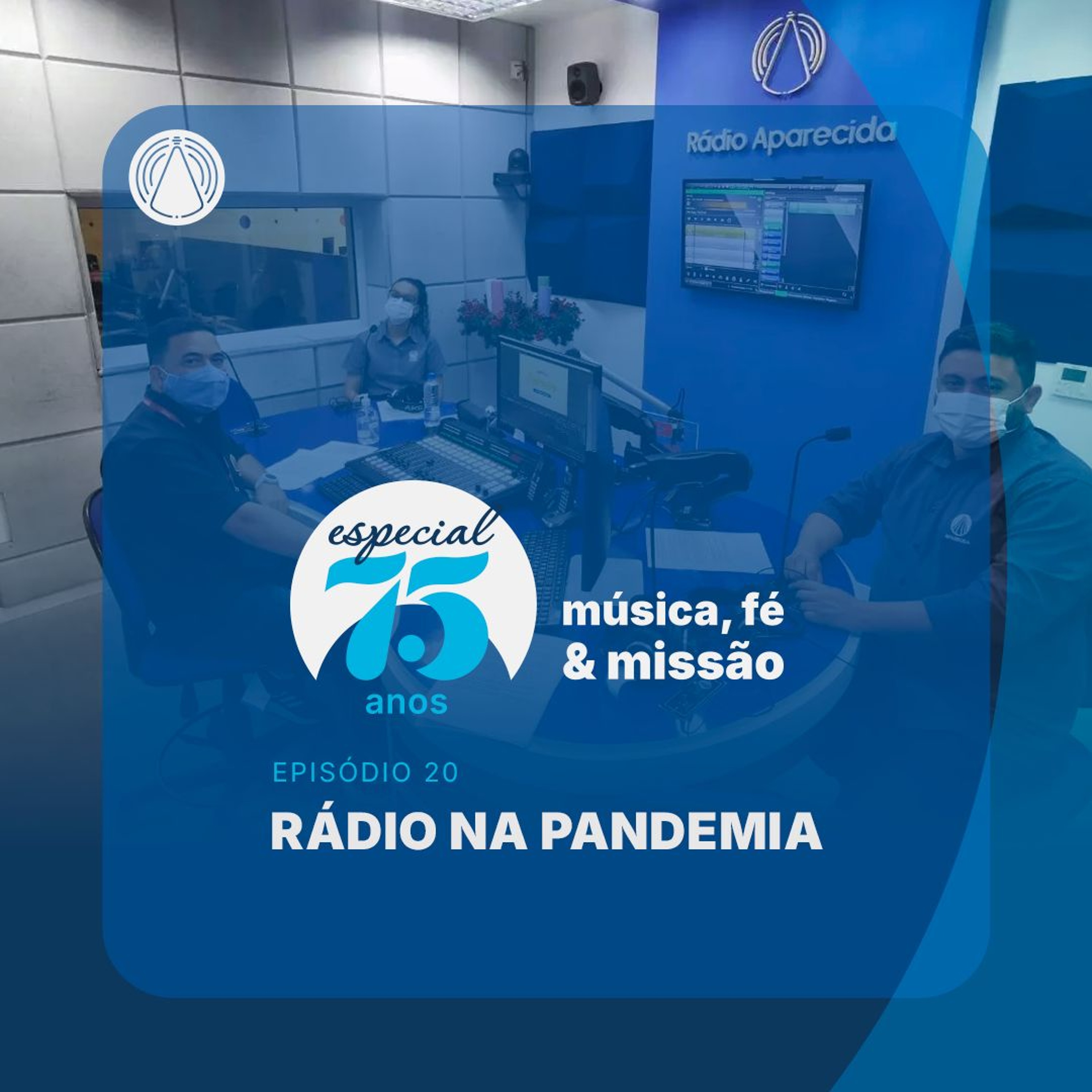 Rádio Aparecida - Especial 75 Anos: Informação e esperança em tempos de pandemia episode artwork
