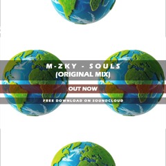 M-ZKY - Souls (Original Mix) FREE DOWNLOAD