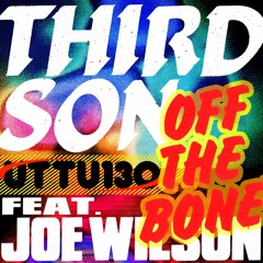 Third Son feat. Joe Wilson - Off the Bone