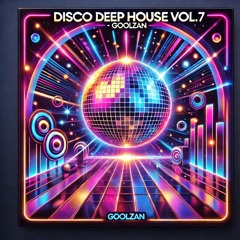 Disco Deep House (Intro) Vol.7 - GoolZan