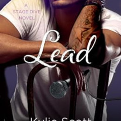 free EPUB 📮 Lead: A Stage Dive Novel (Stage Dive Series Book 3) by Kylie Scott KINDL