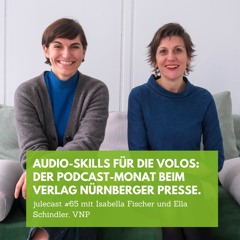 julecast #65. Audio-Skills für die Volos: Der Podcast-Monat beim Verlag Nürnberger Presse.