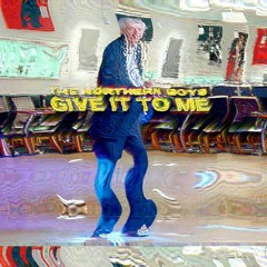 The Northern Boys - Give It To Me (ham.rd edit)