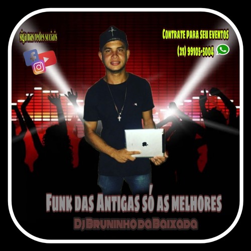 Funk das Antigas só as melhores DJ Bruninho da Baixada