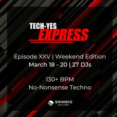 Shindig Music Events Presents TECH - YES EXPRESS XXV   DJ Gualtier Maldé
