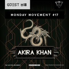 AKIRA KHAN Guest Mix - Monday Movement (EP.017)
