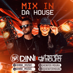DINNI x JHENIFER MOURA MIX DA HOUSE 25.07.2025