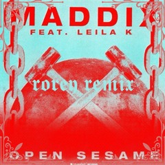 Maddix Ft. Leila K- Open Sesame (Rorey Remix) [FREE DL]