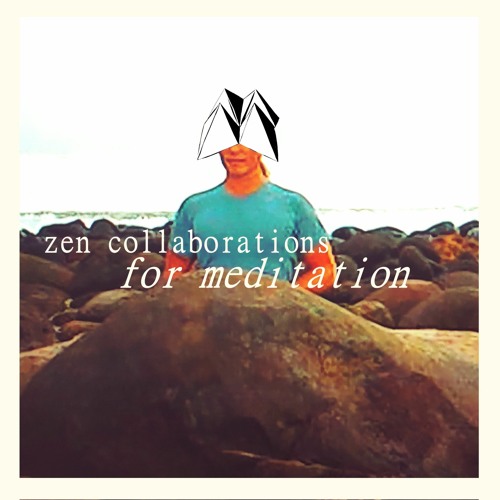 Zen Collaborations for Meditation [tape]