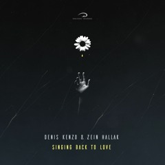 Denis Kenzo & Zein Hallak - Singing Back To Love