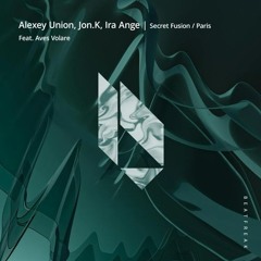 Alexey Union, Jon.K Feat Aves Volare - Secret Fusion (Original Mix)