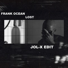 Frank Ocean - Lost (JOL-x Edit)
