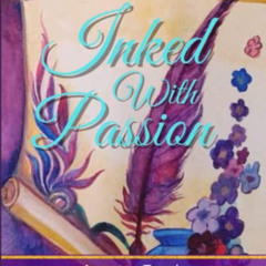 free EBOOK 💙 Inked with Passion: The Passion of Poetry Debut Anthology by  Annette W