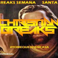 SET SEMANA SANTA BREAKS 2020 @DJCHRISTIANBREAKS #YOMEQUEDOENCASA