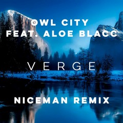 Owl City - Verge Ft. Aloe Blacc (Niceman Remix)