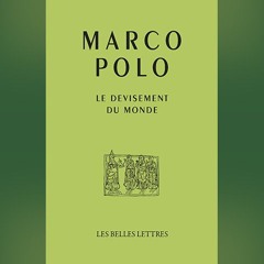 Marco Polo - Le devisement du monde