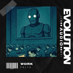 Feltz - Work [FREE DOWNLOAD]