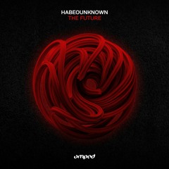Habeounknown - The Future (Original Mix)