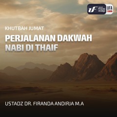 Perjalanan Dakwah Nabi Di Thaif - Ustadz Dr. Firanda Andirja, M.A