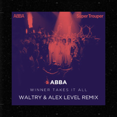 ABBA - The Winner Takes It All (Waltry & Alex Level Afro House Remix)