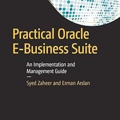 [D0wnload_PDF] Practical Oracle E-Business Suite: An Implementation and Management Guide by  Sy