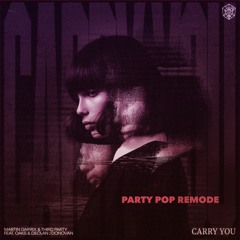 [Party Pop Remode Remix] Martin Garrix & Third ≡ Party - Carry You (feat. Oaks & Declan J Donovan)