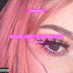 BACK AND THE FRONT! (PROD. LEXAY) *OUT ON SPOTIFY*