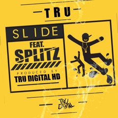 Slide  (Drip Drop) Ft. Splitz [Prod. By Tru Digital]