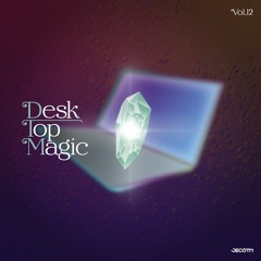 【M3-2023秋】Desk Top Magic【第二展示場1F う-33a】