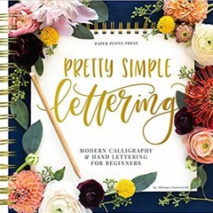 DOWNLOAD❤️eBook✔️ Pretty Simple Lettering: A Step-by-Step Hand Lettering and Modern Calligraphy Work