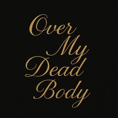 Over My Dead Body (417 Mix)